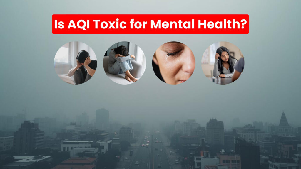 AQI in Delhi and mental health: Is toxic air linked to anxiety, depression, and memory decline?