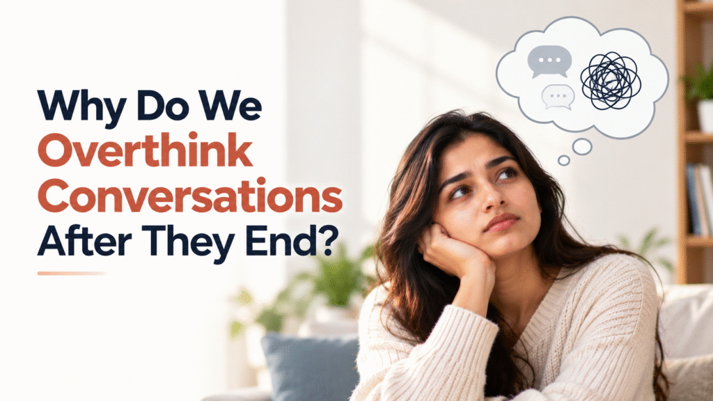 why we overthink conversations